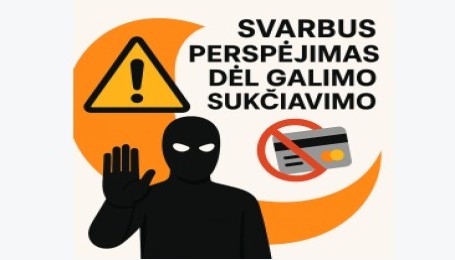 SVARBUS PERSPĖJIMAS DĖL GALIMO SUKČIAVIMO